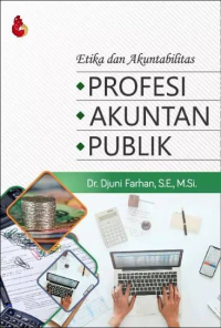 Image of Etika Dan Akuntabilitas (Profesi Akuntan Publik)